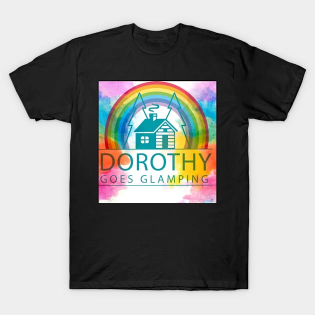 Dorothy Goes Glamping T-Shirt by DorothyGoesGlamping